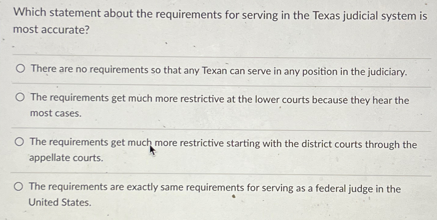  Which statement about the requirements for serving in the Texas judicial