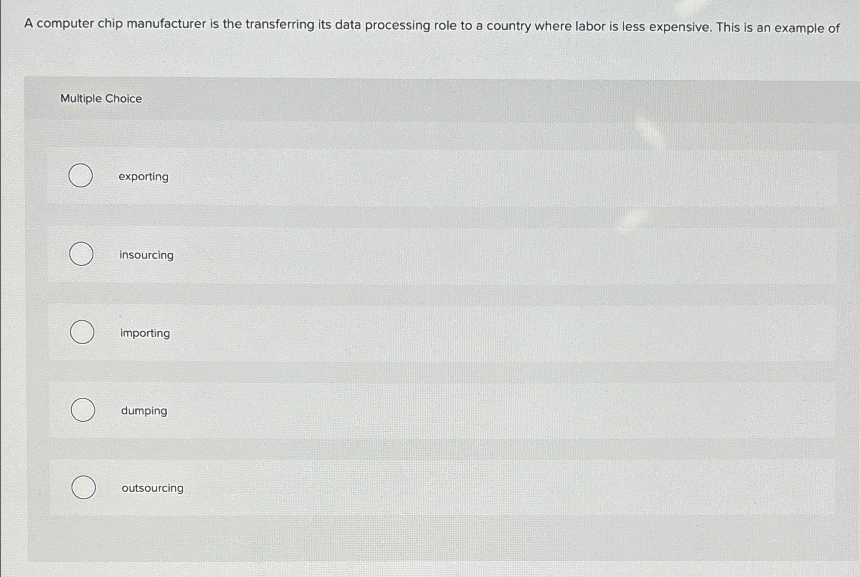  A computer chip manufacturer is the transferring its data processing role