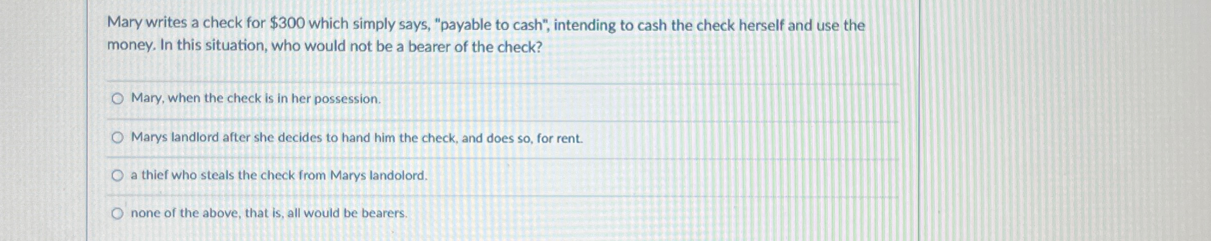  Mary writes a check for $300 which simply says, "payable to