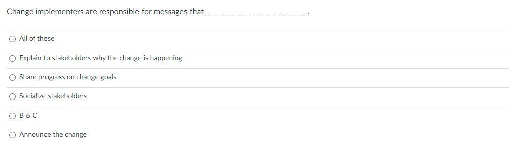 Change implementers are responsible for messages that____________________________. Change implementers are responsible for