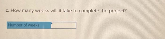 path? A-C-E-F-G-HA-B-E-HA-B-D-E-HA-C-E-H c. How many weeks will it take to complete the