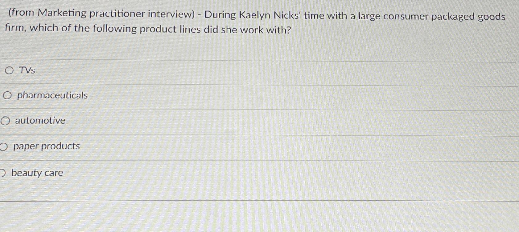 (from Marketing practitioner interview)- During Kaelyn Nicks' time with a large