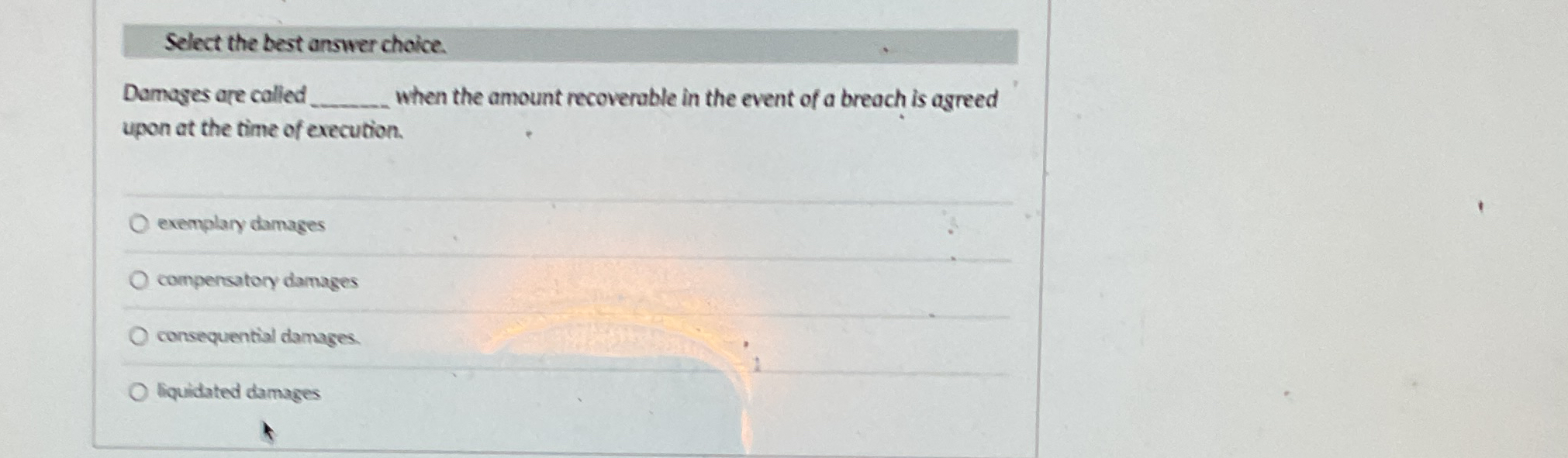  Select the best answer chaice. Damages are called when the amount