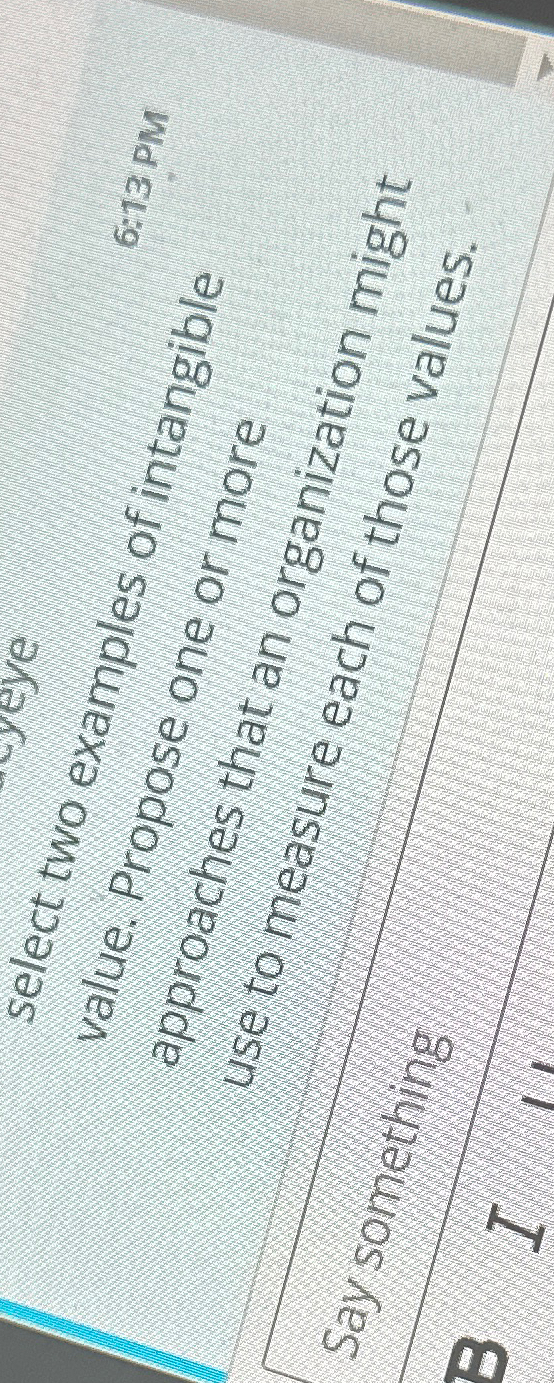  select two examples of intangible 6:13. PM value. Propose one or