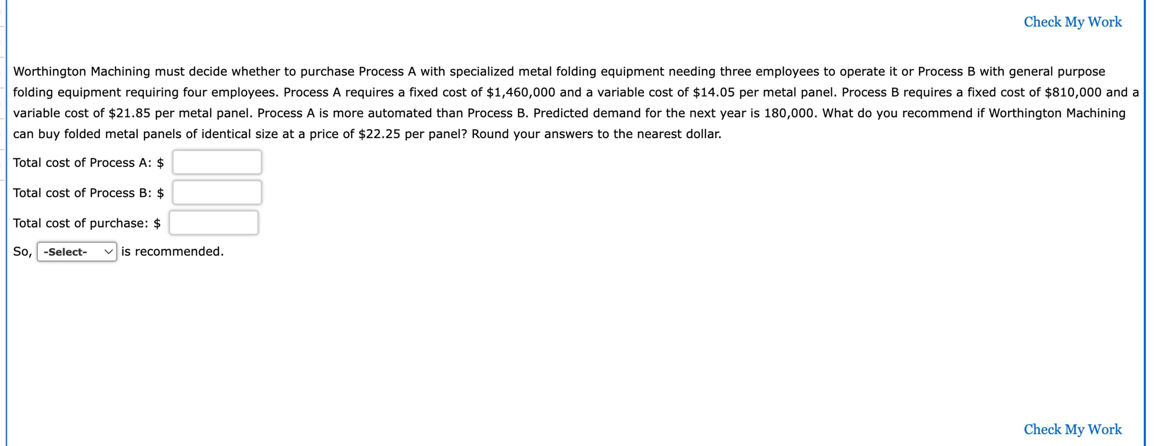  Worthington Machining must decide whether to purchase Process A with specialized
