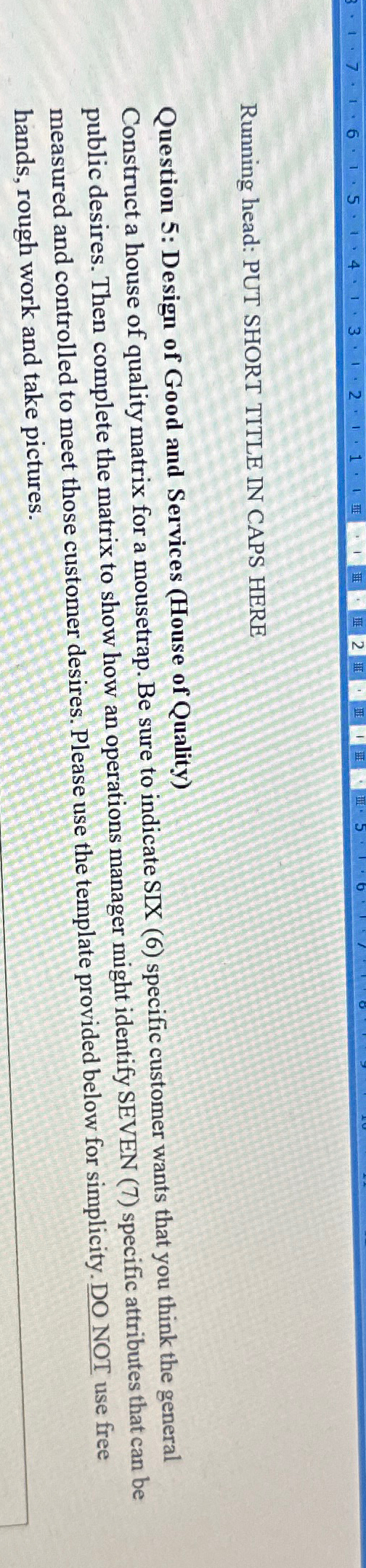  Running head: PUT SHORT TITLE IN CAPS HERE Question 5: Design