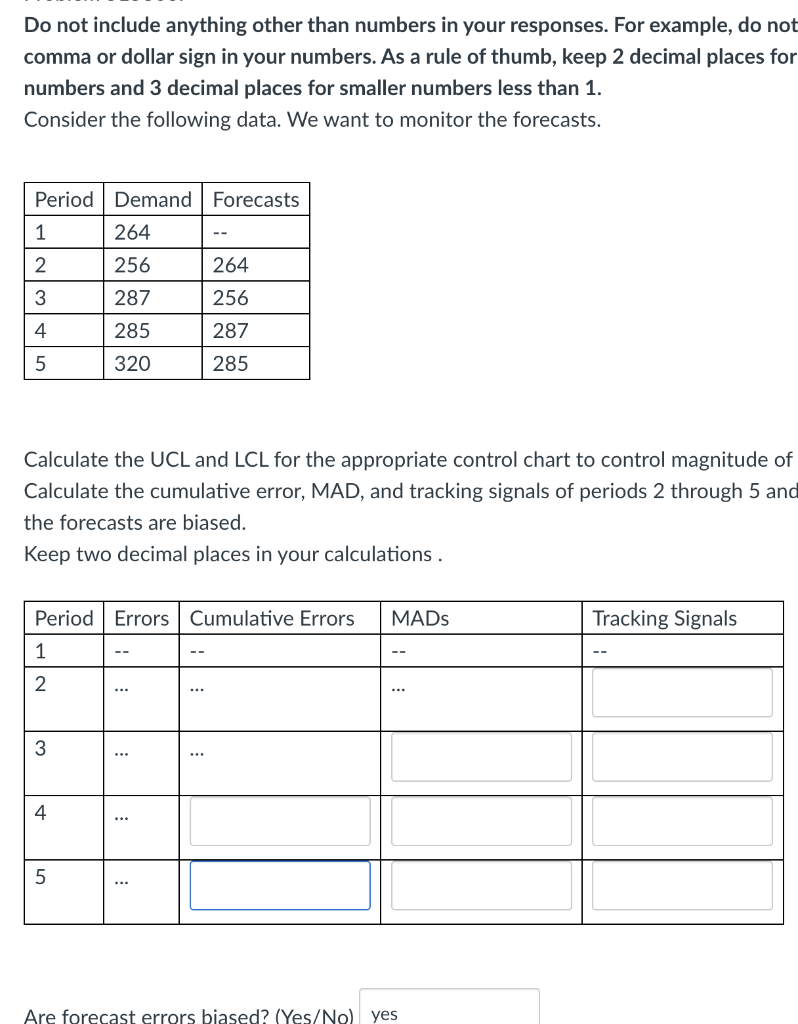 Do not include anything other than numbers in your responses. For