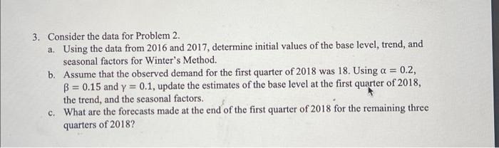 Q3,ABC 3. Consider the data for Problem 2. a. Using the data
