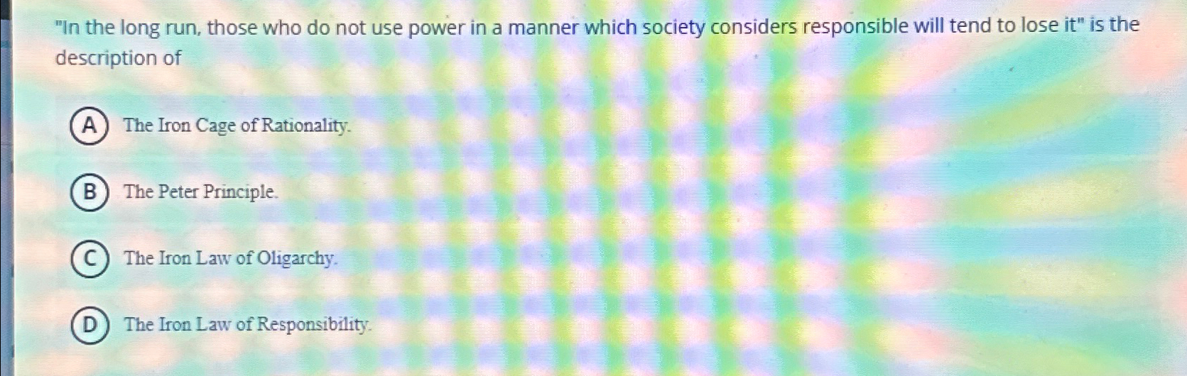  "In the long run, those who do not use power in