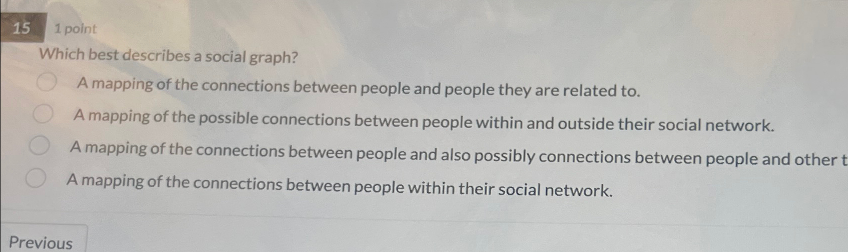  15 1 point Which best describes a social graph? A mapping