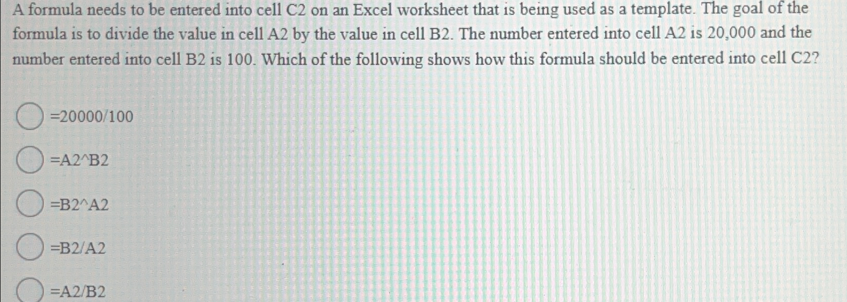  A formula needs to be entered into cell C2 on an