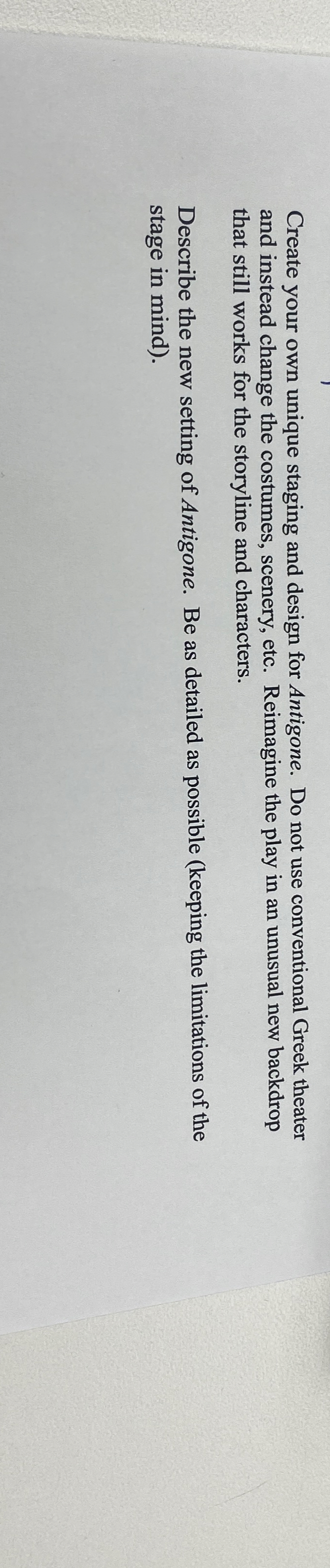  Create your own unique staging and design for Antigone. Do not
