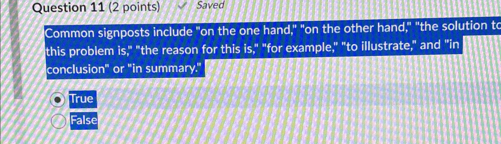  Question 11(2 points) Saved Common signposts include "on the one hand,"