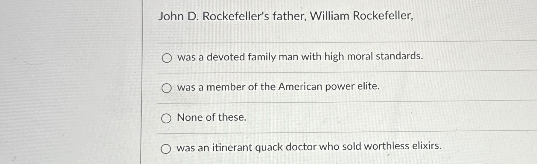  John D. Rockefeller's father, William Rockefeller, was a devoted family man