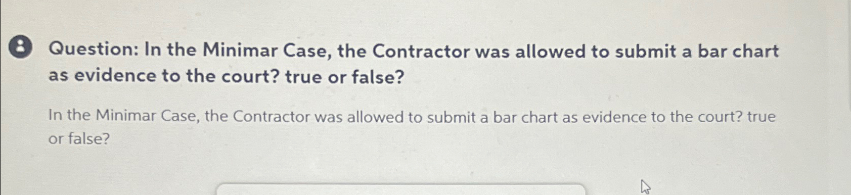  (2) Question: In the Minimar Case, the Contractor was allowed to