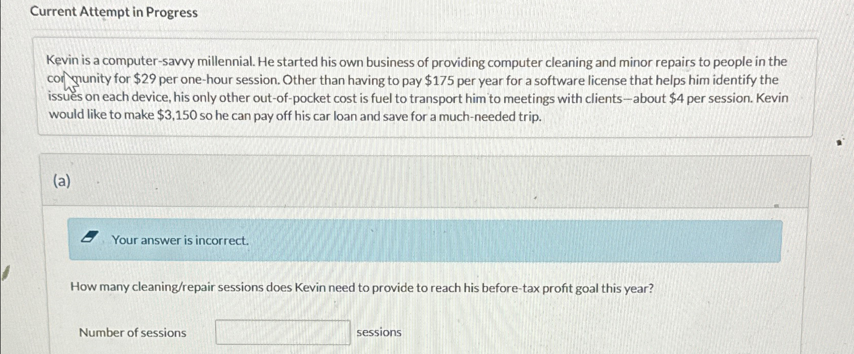  Current Attempt in Progress Kevin is a computer-savvy millennial. He started