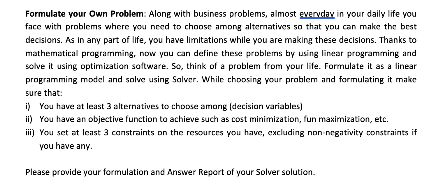  Formulate your Own Problem: Along with business problems, almost everyday in