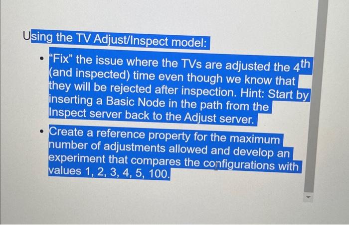use simio animation Using the TV Adjust/Inspect model: - "Fix" the issue