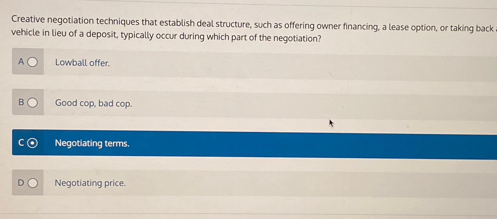 Creative negotiation techniques that establish deal structure, such as offering owner