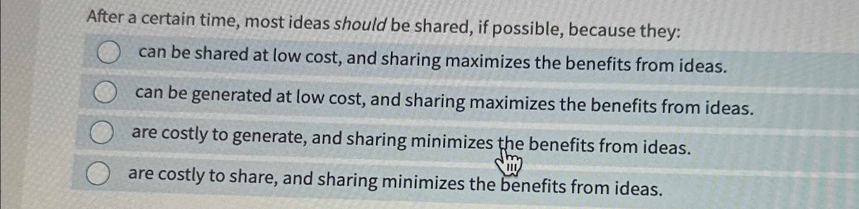  After a certain time, most ideas should be shared, if possible,