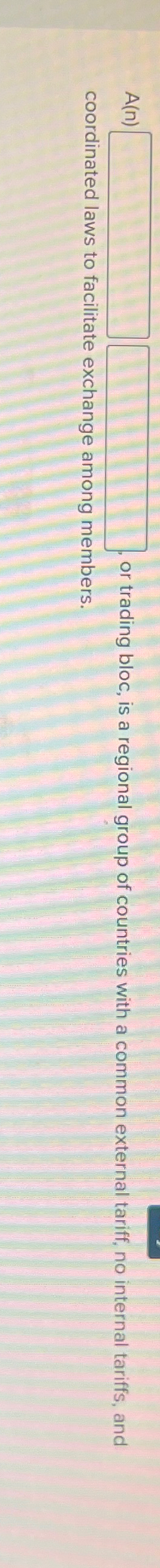  A(n) or trading bloc, is a regional group of countries with