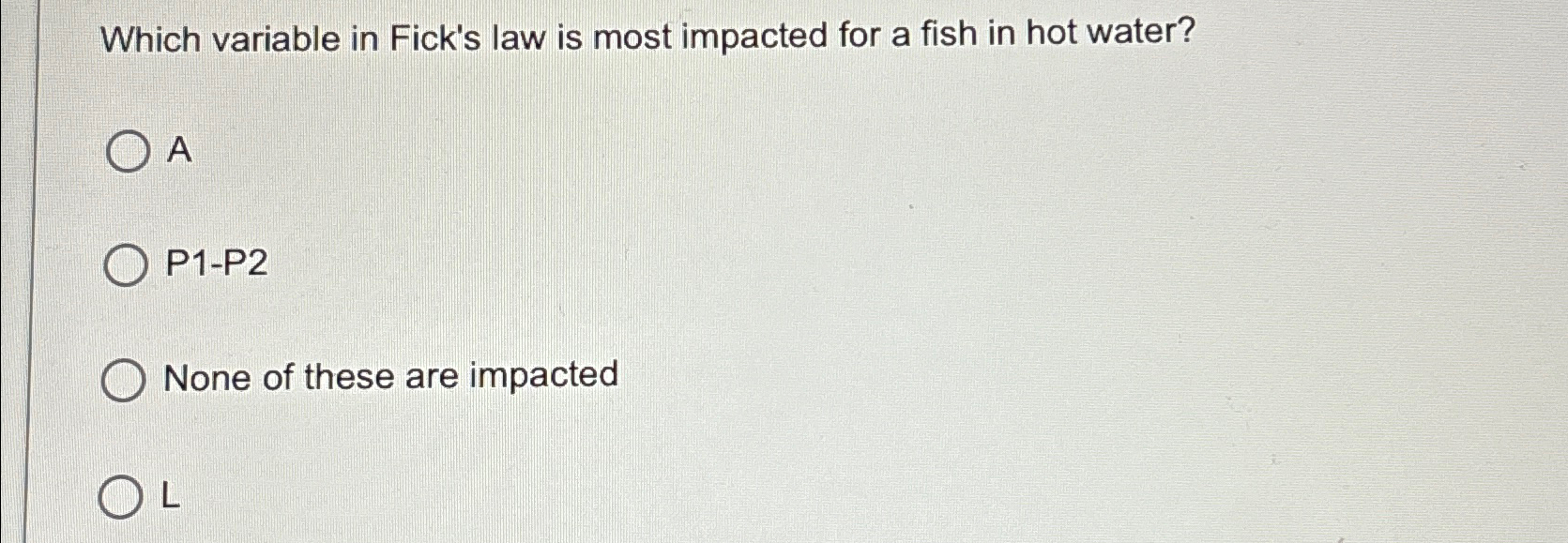  Which variable in Fick's law is most impacted for a fish