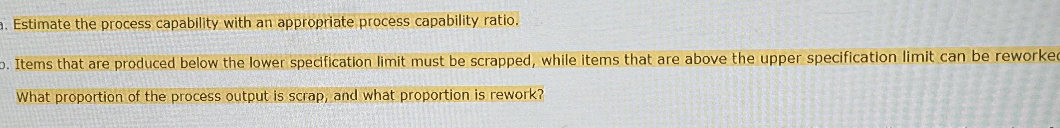  Estimate the process capability with an appropriate process capability ratio. o.