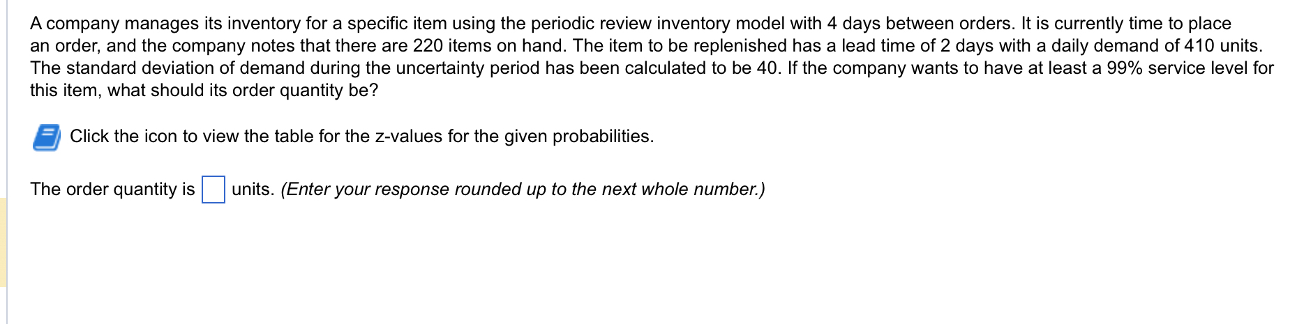  A company manages its inventory for a specific item using the