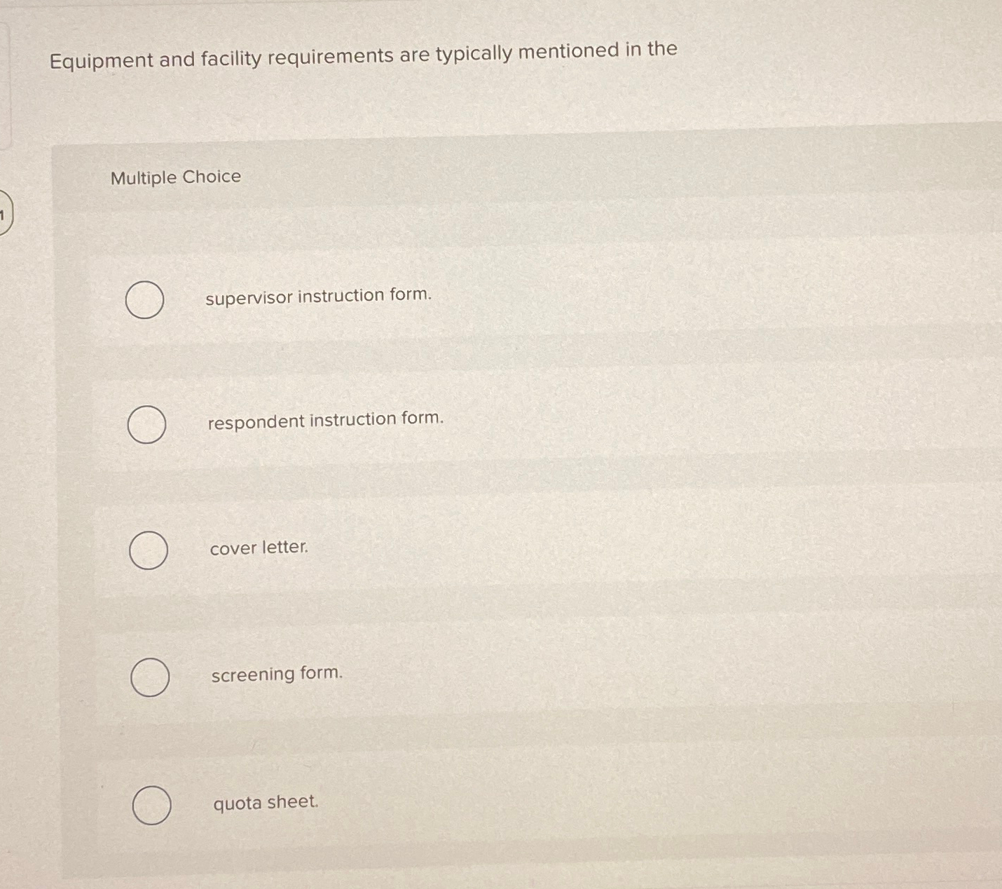  Equipment and facility requirements are typically mentioned in the Multiple Choice