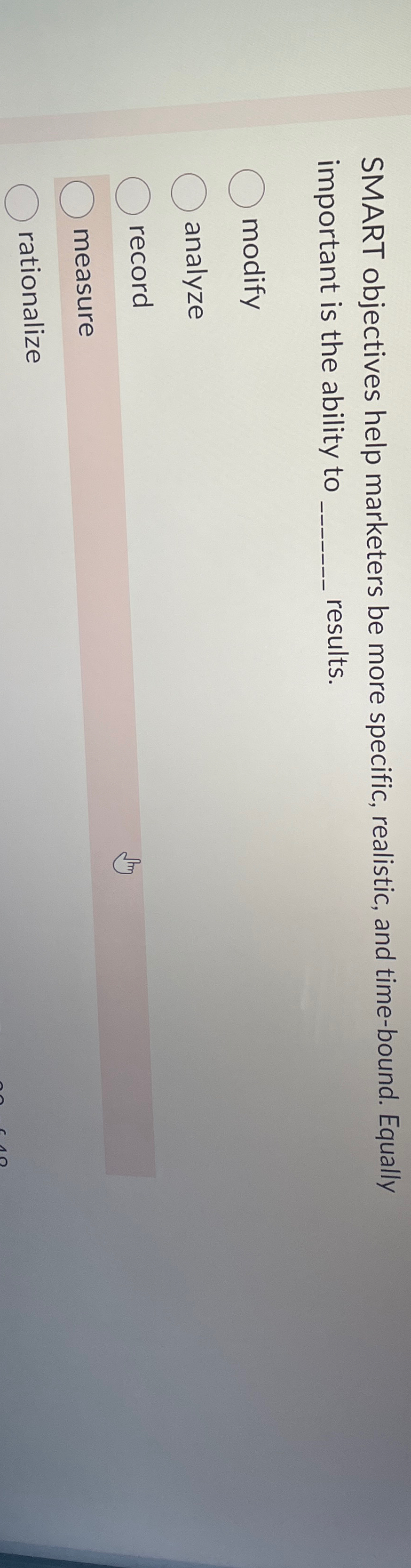  SMART objectives help marketers be more specific, realistic, and time-bound. Equally