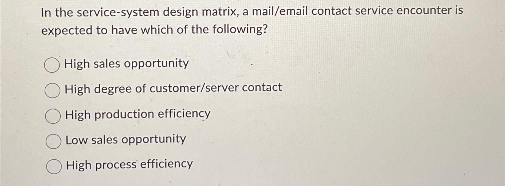  In the service-system design matrix, a mail/email contact service encounter is