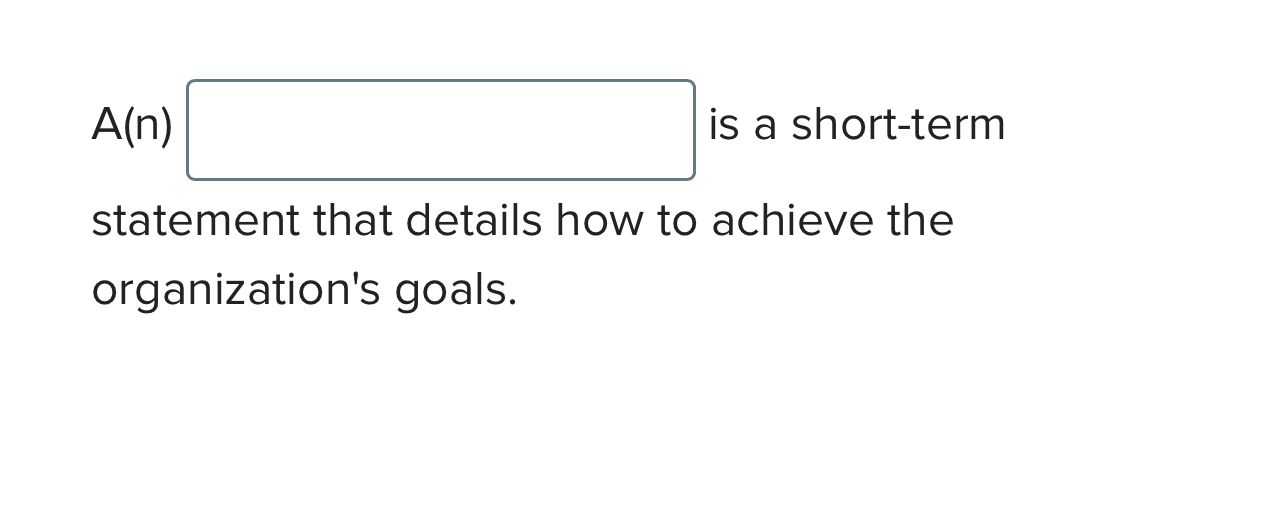  A(n) is a short-term statement that details how to achieve the
