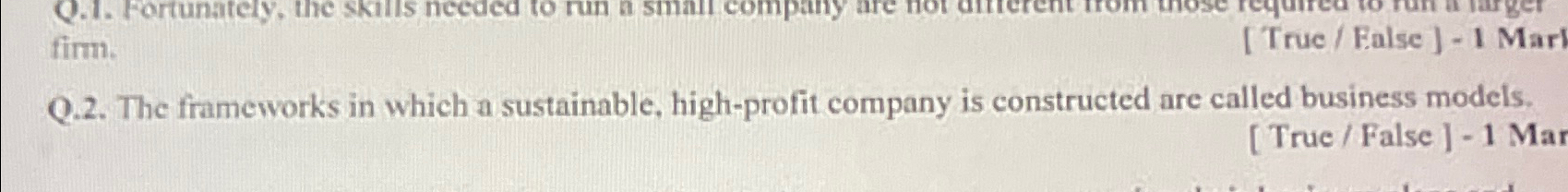  firm. [True / False]-1 Marl Q.2. The frameworks in which a