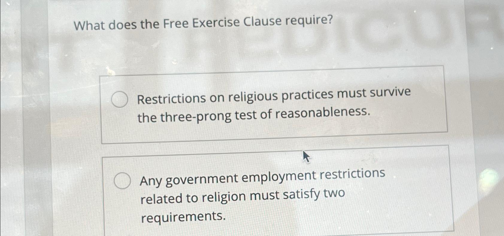  What does the Free Exercise Clause require? Restrictions on religious practices