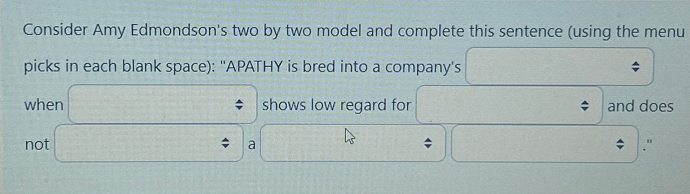  Consider Amy Edmondson's two by two model and complete this sentence