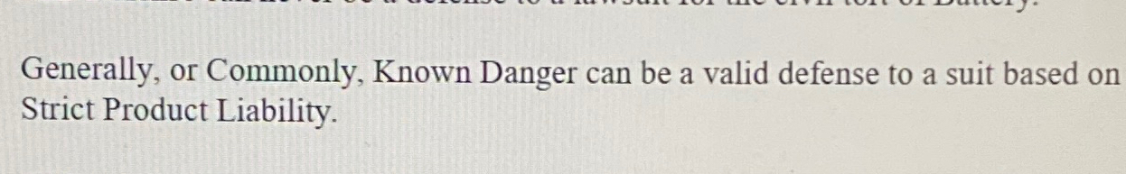  Generally, or Commonly, Known Danger can be a valid defense to