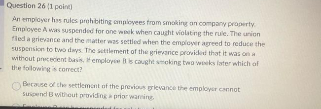  Question 26(1 point) An employer has rules prohibiting employees from smoking