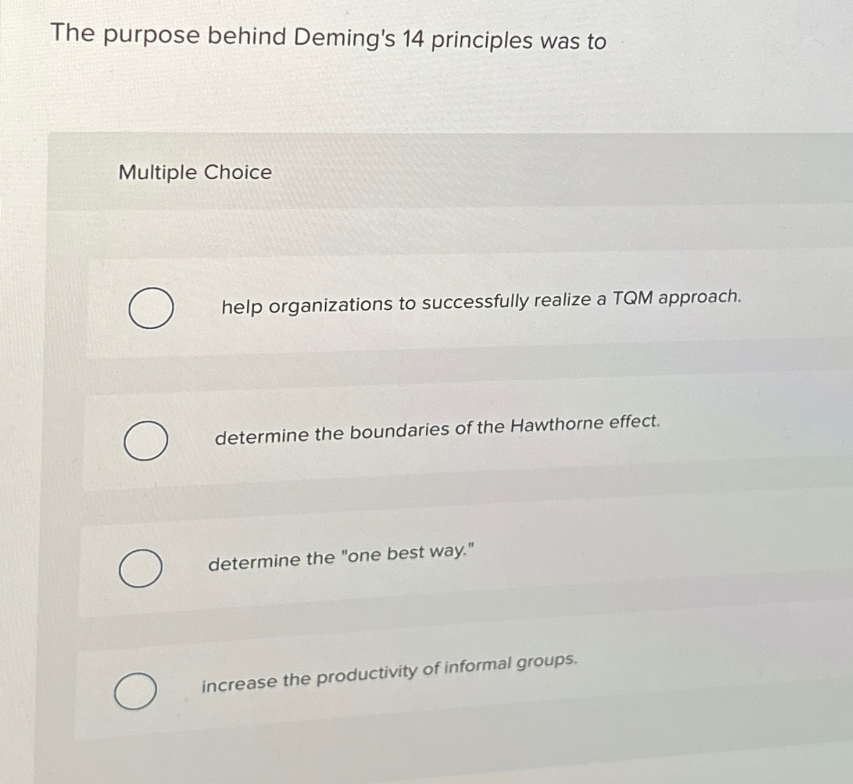  The purpose behind Deming's 14 principles was to Multiple Choice help