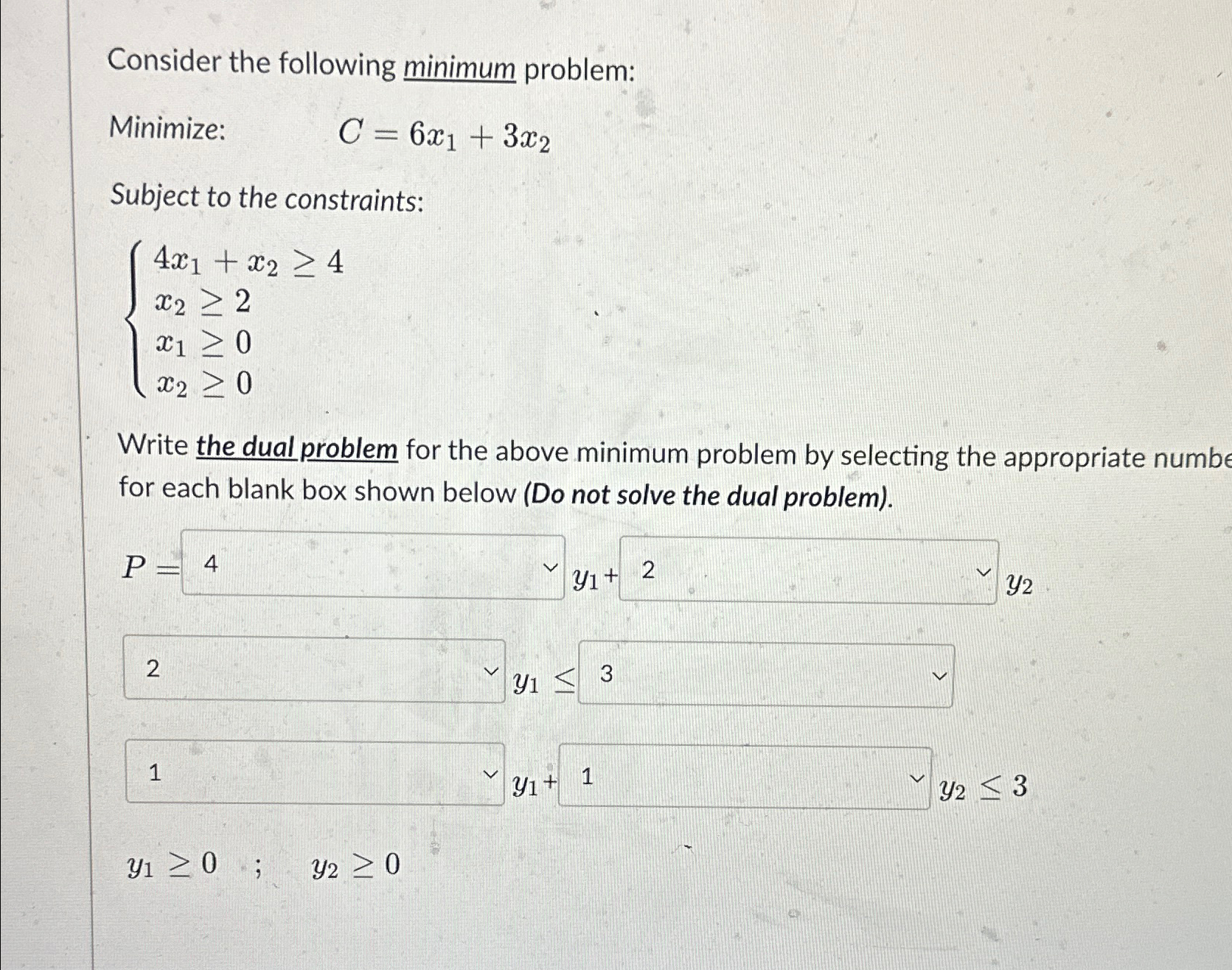  Consider the following minimum problem: Minimize: C=6x1+3x2 Subject to the constraints: