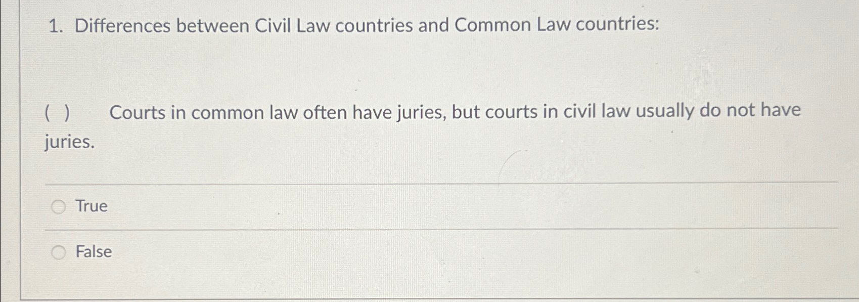  Differences between Civil Law countries and Common Law countries: () Courts