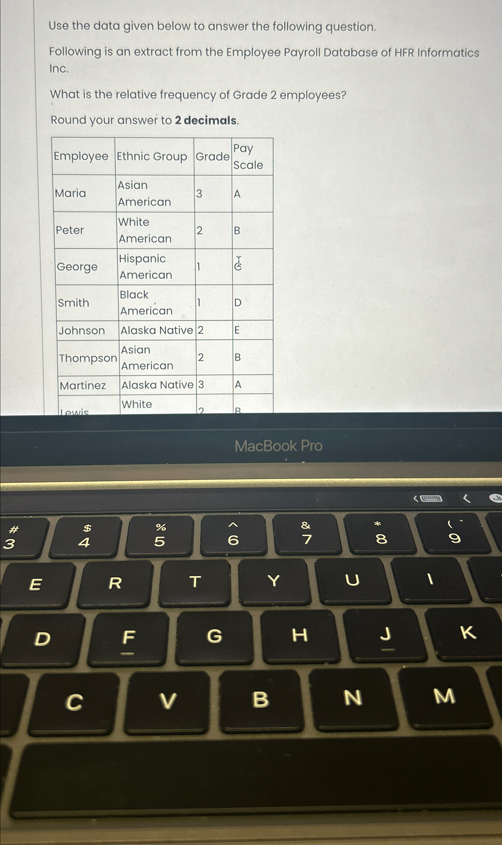  Use the data given below to answer the following question. Following