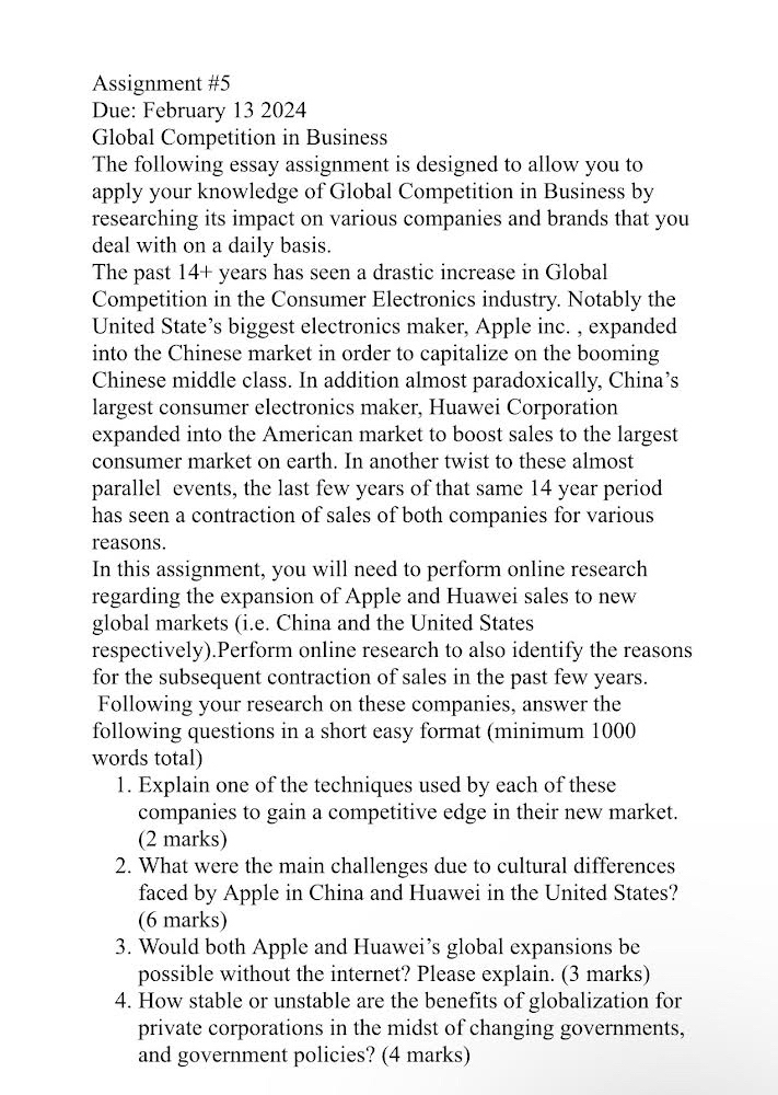  Assignment #5 Due: February 132024 Global Competition in Business The following