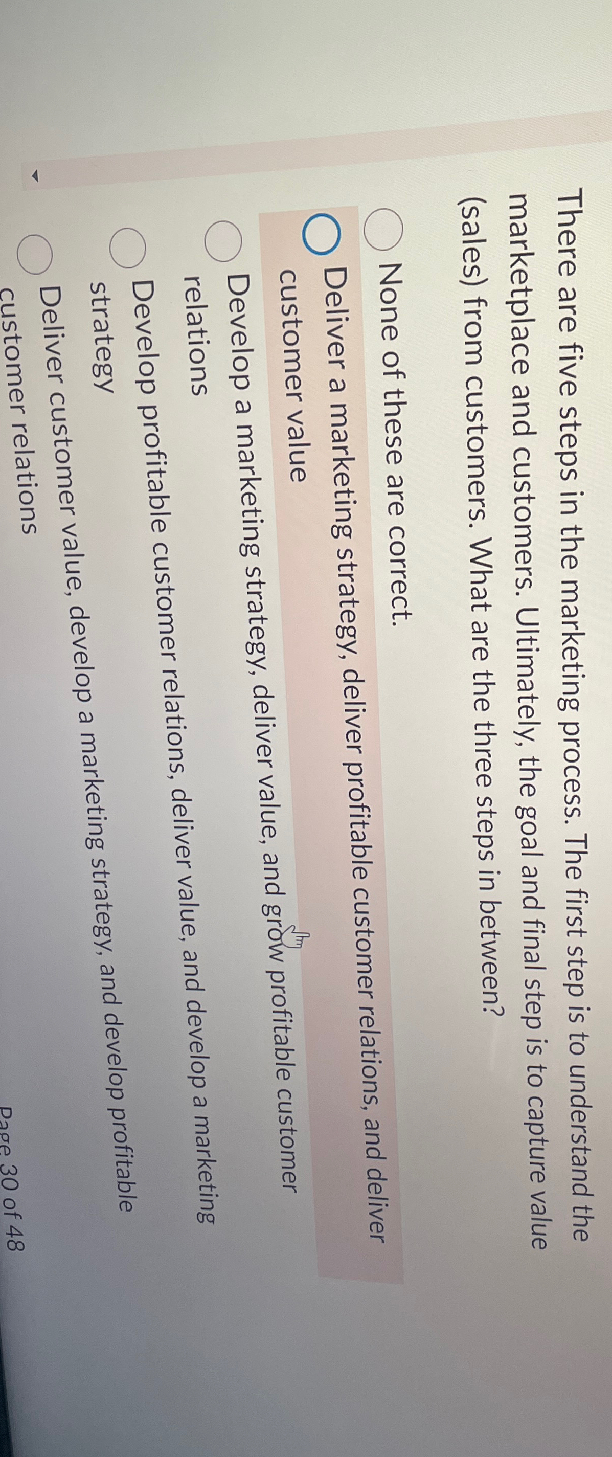  There are five steps in the marketing process. The first step