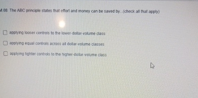 M.09 The ABC principle states that effort and money can be