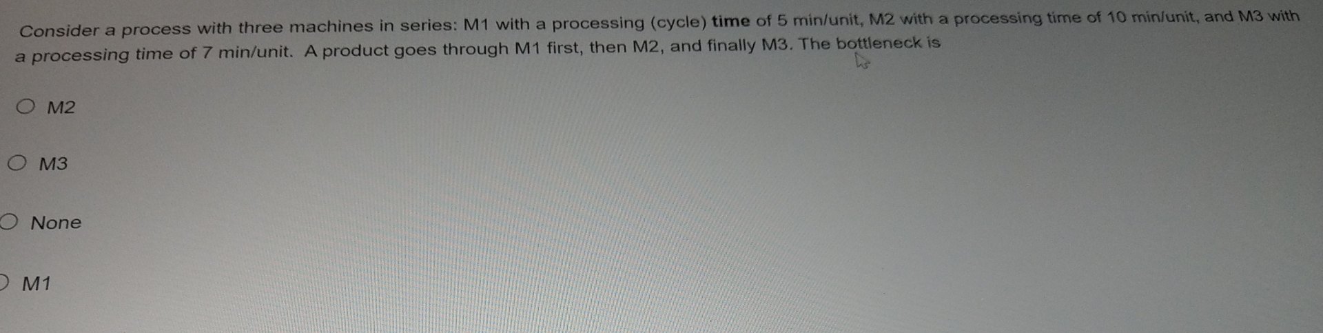  Consider a process with three machines in series: M1 with a
