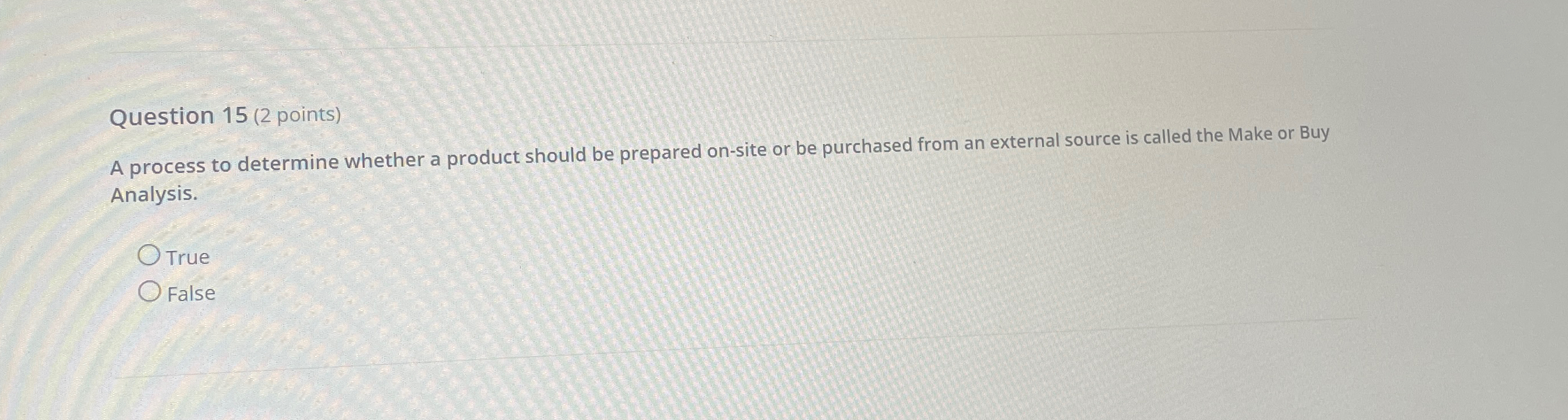  Question 15(2 points) A process to determine whether a product should