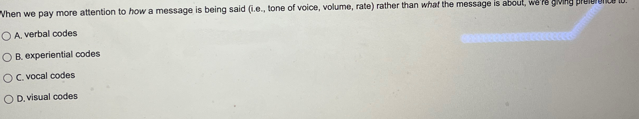  When we pay more attention to how a message is being