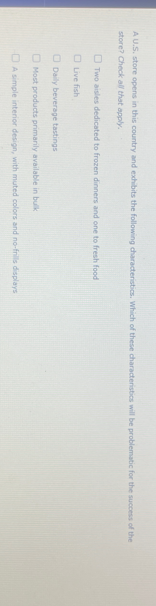  A. U.S. store opens in this country and exhibits the following