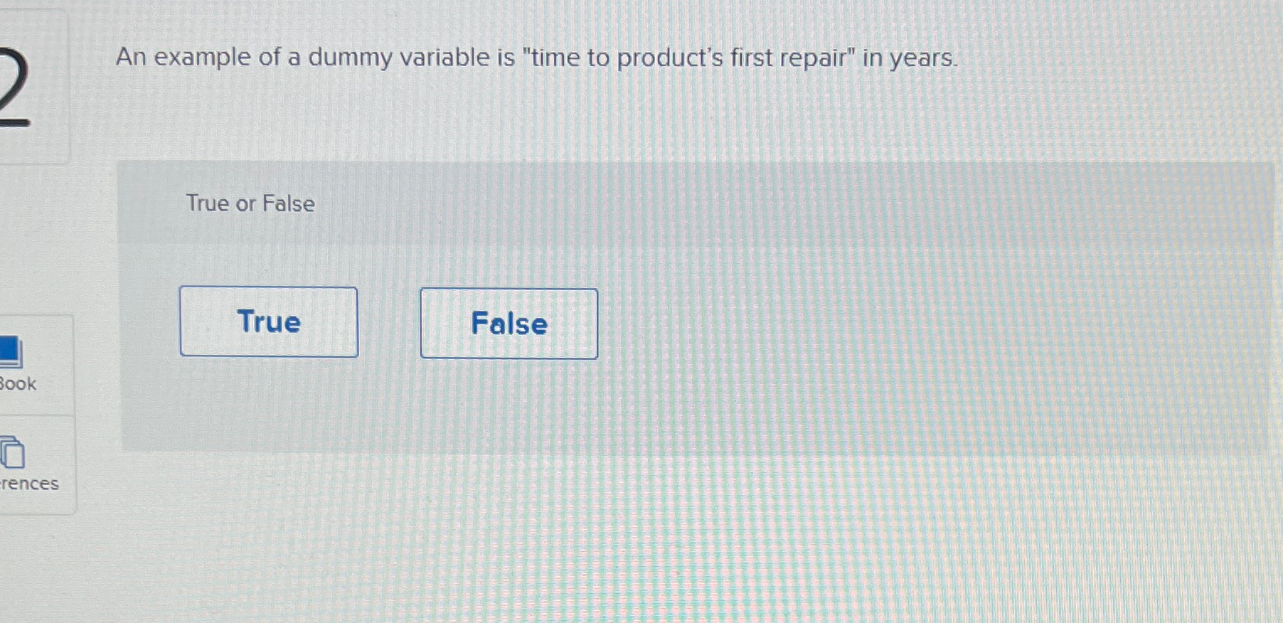  An example of a dummy variable is "time to product's first