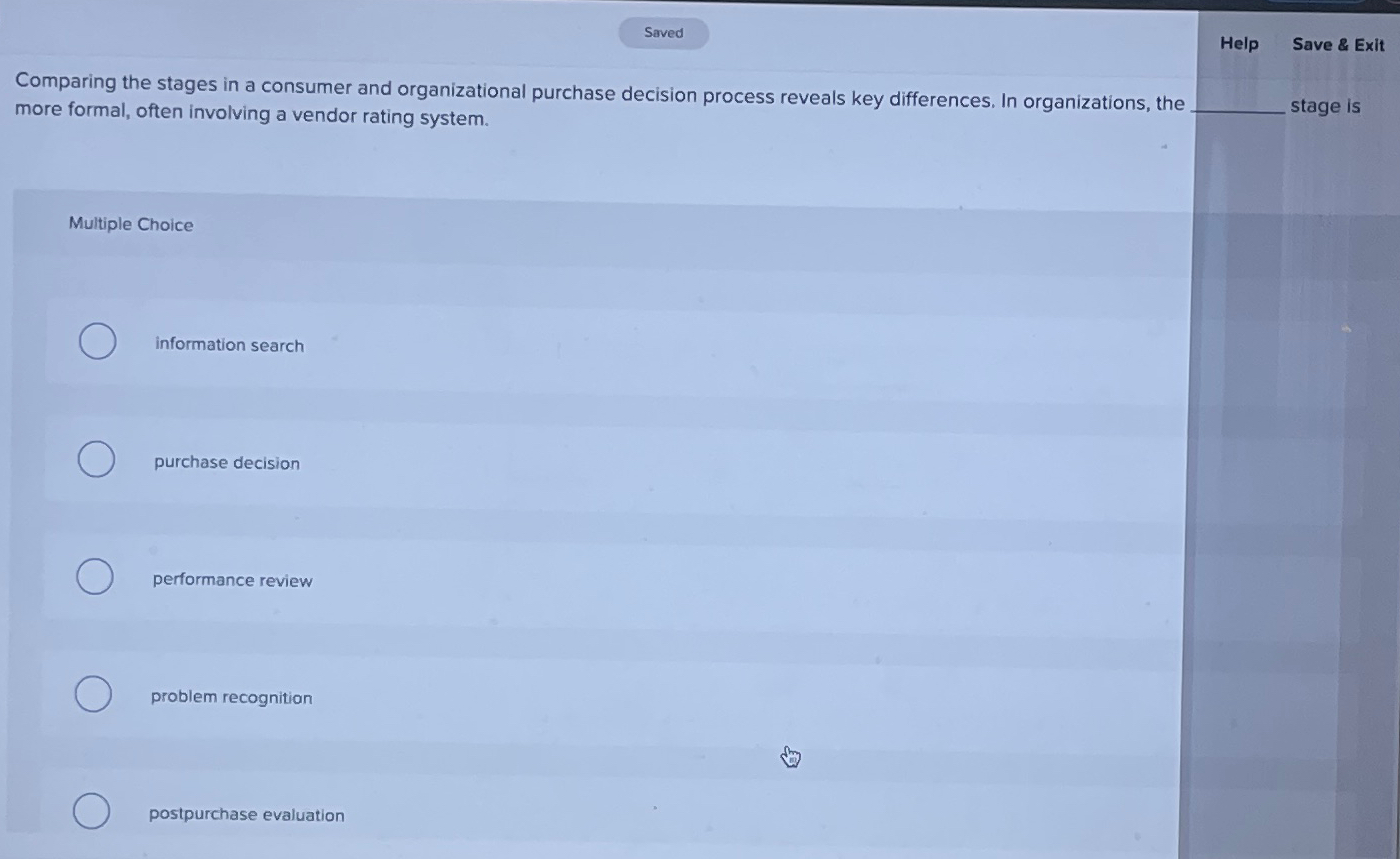  Help Save & Exit Comparing the stages in a consumer and
